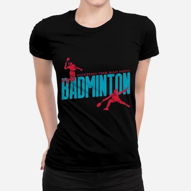 Badminton Smash Player Dad Sports Hobby Themed Graphic Print Ladies Tee