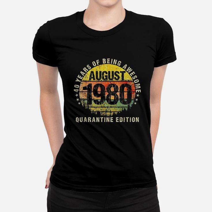 Being Awesome Born In 1980 August Made In 1980 Ladies Tee