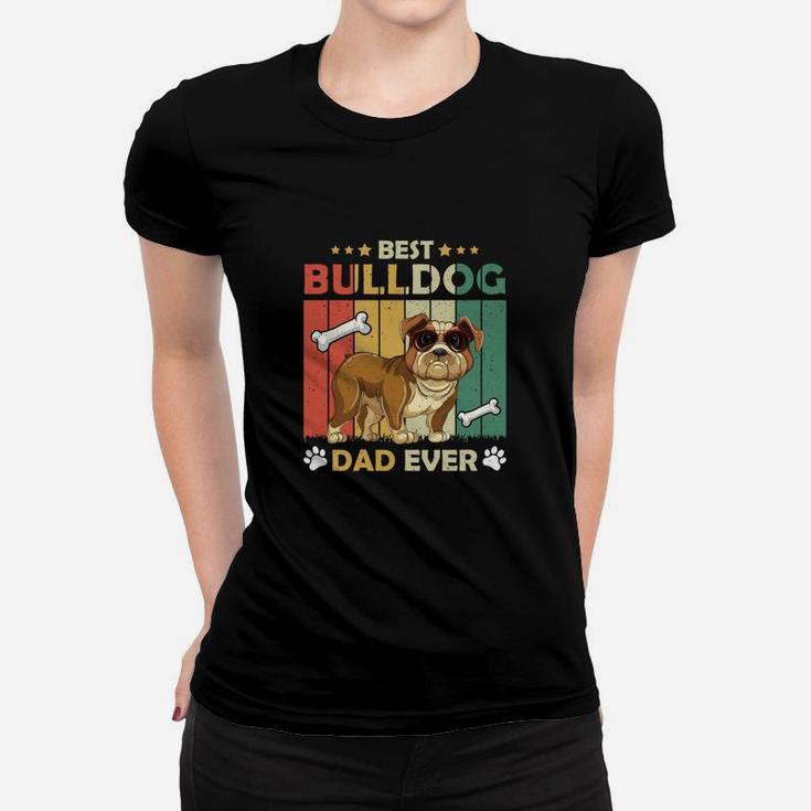 Best Bulldog Dad Ever Dog Dad Gift, Gifts For Dog Lovers Women T-shirt