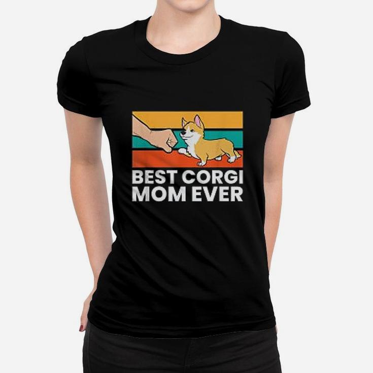 Best Corgi Mom Ever Love Corgi Dogs Cute Corgi Mothers Day Ladies Tee