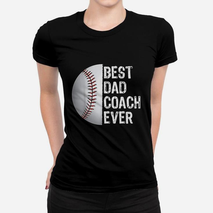 Best Dad Coach Ever Funny Baseball For Sport Lovers Women T-shirt