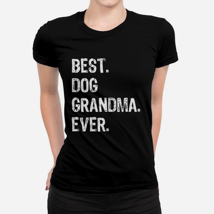 Best Dog Grandma Ever Funny Grandmother Gift Mothers Day Ladies Tee