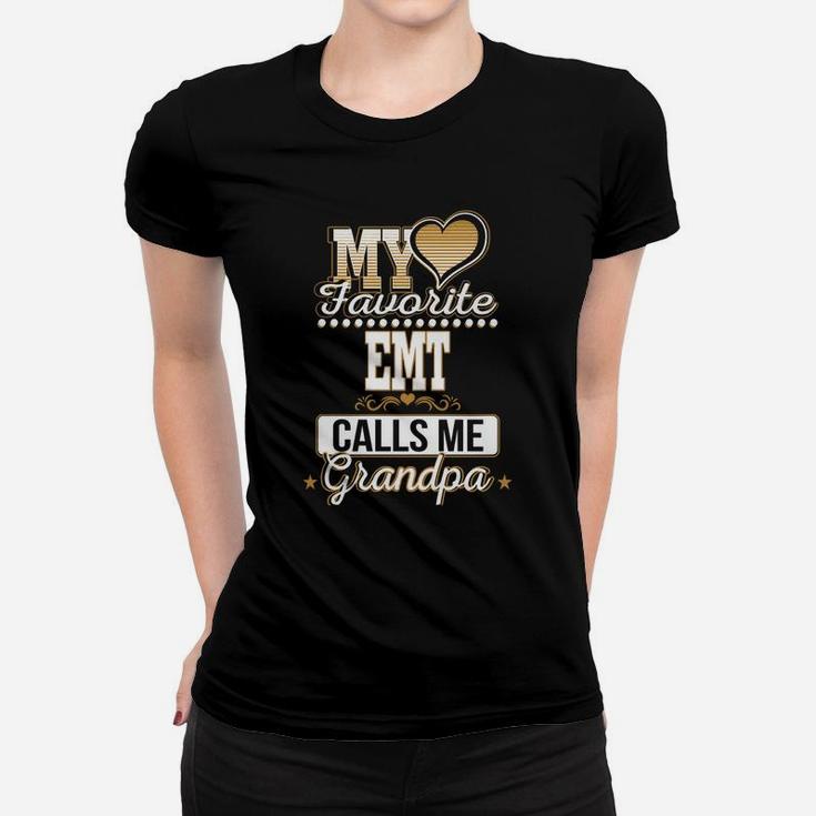 Best Family Jobs Gifts, Funny Works Gifts Ideas My Favorite Emt Calls Me Grandpa Ladies Tee