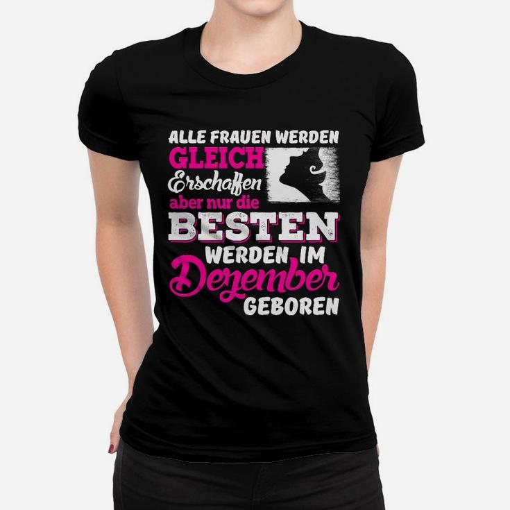 Beste Frauen Geboren im Dezember Schwarzes Damen-Frauen Tshirt mit Spruch