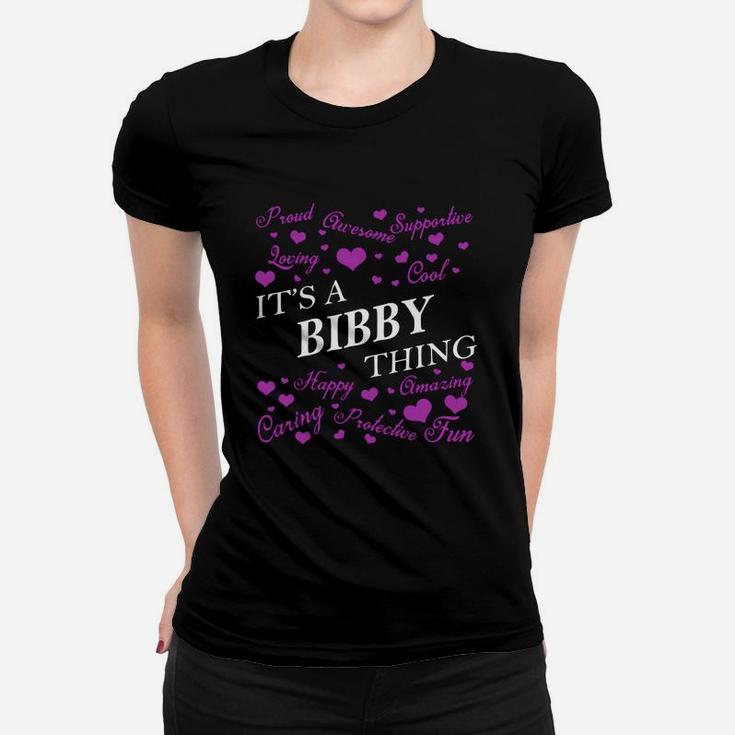 Bibby Shirts - It's A Bibby Thing Name Shirts Women T-shirt
