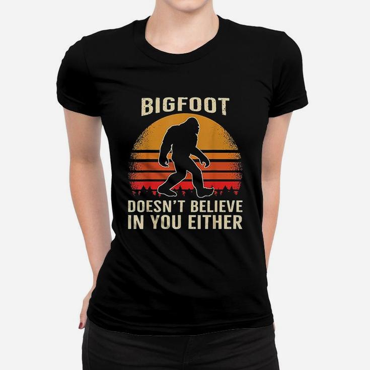 Bigfoot Doesnt Believe In You Either Bigfoot Sasquatch Retro Ladies Tee
