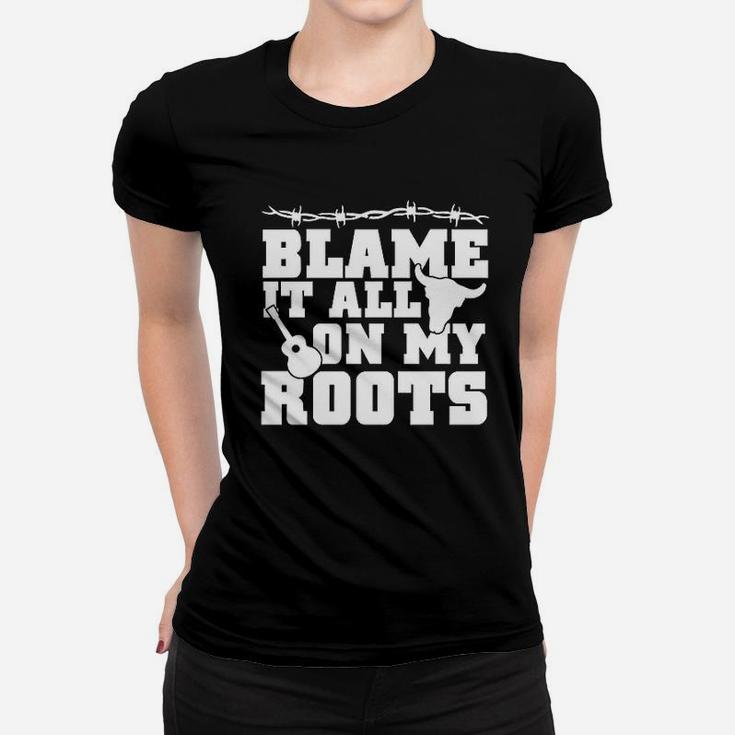 Blame It All On My Roots Country Music Southern Ladies Tee