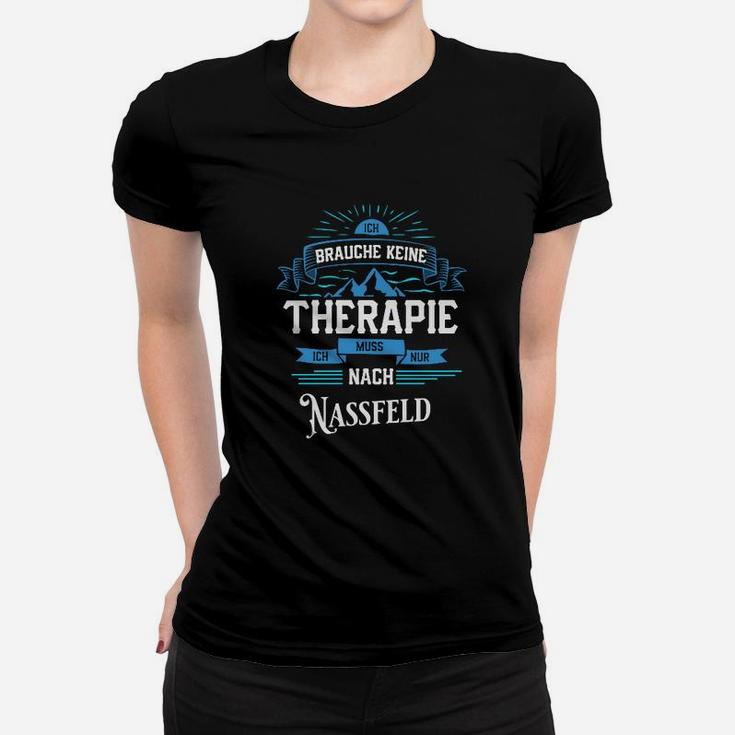 Brauche keine Therapie, muss nach Nassfeld Ski Frauen Tshirt, Spaßshirt für Winterurlaub