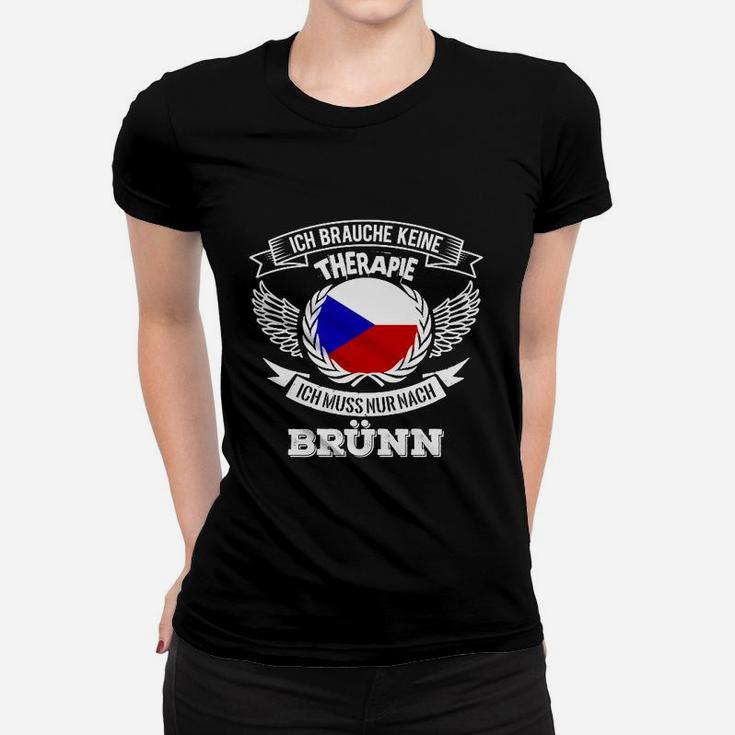 Brünn Heimatliebe Frauen Tshirt - Keine Therapie, nur Brünn benötigt