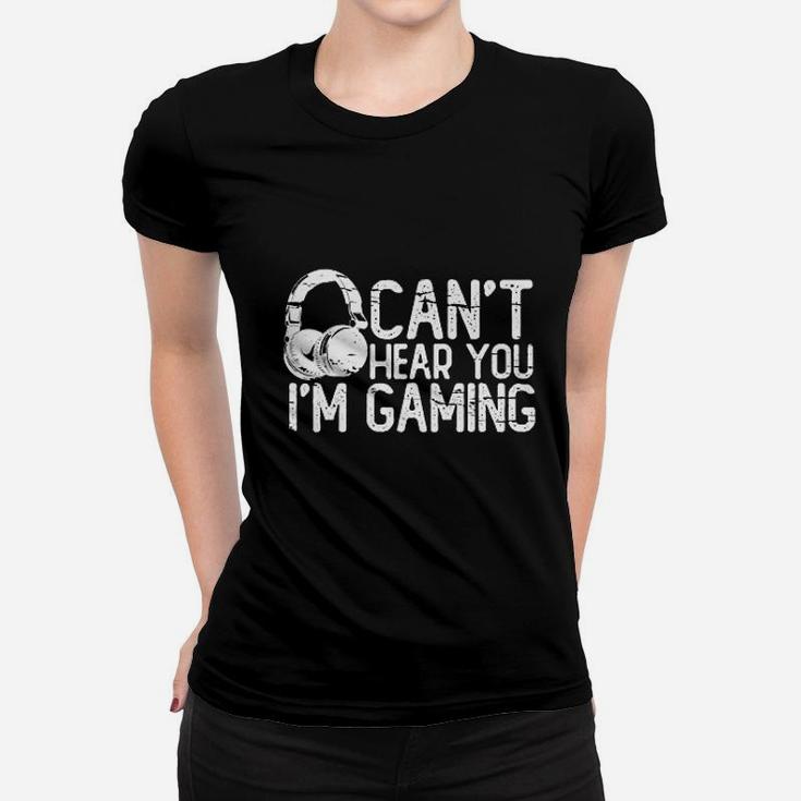 Cant Hear You Im Gaming Headset Graphic Video Games Gift Funny Ladies Tee