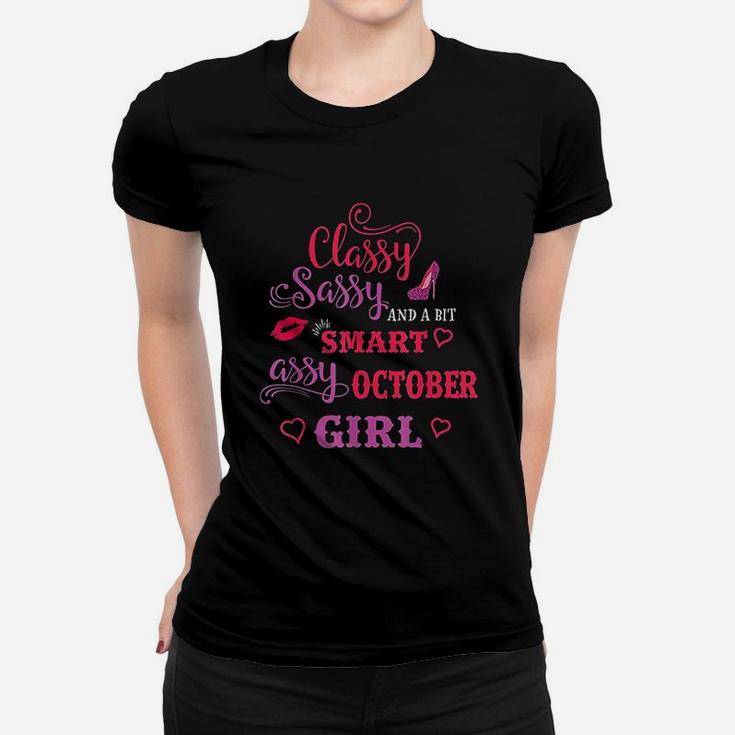 Classy Sassy And A Bit Smart Assy October Girl Ladies Tee