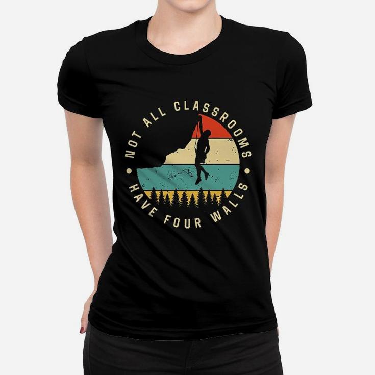 Climbing Not All Classrooms Have Four Walls Ladies Tee