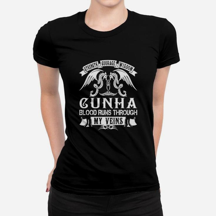 Cunha Shirts - Strength Courage Wisdom Cunha Blood Runs Through My Veins Name Shirts Women T-shirt