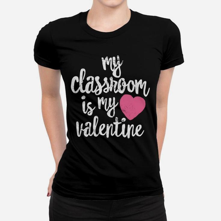 Cute Teacher My Classroom Is My Valentine Gift Ladies Tee