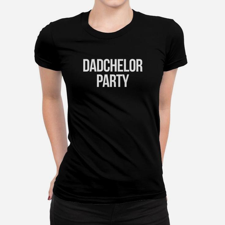 Dadchelor Party Funny Fathers To Be Baby Shower Gift Ladies Tee