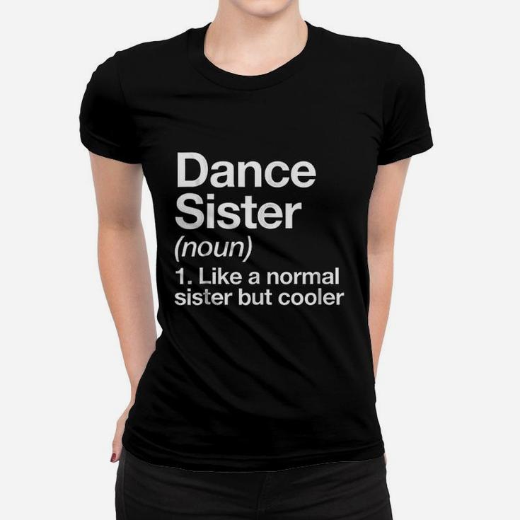 Dance Sister Definition Funny Sassy Sports Ladies Tee
