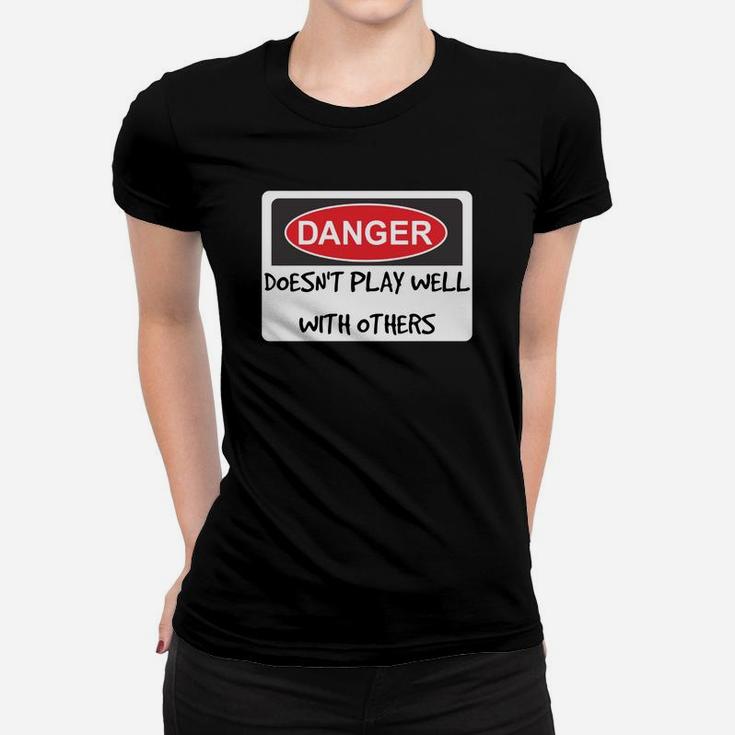 Danger Sign Doesn't Play Well With Others Ladies Tee