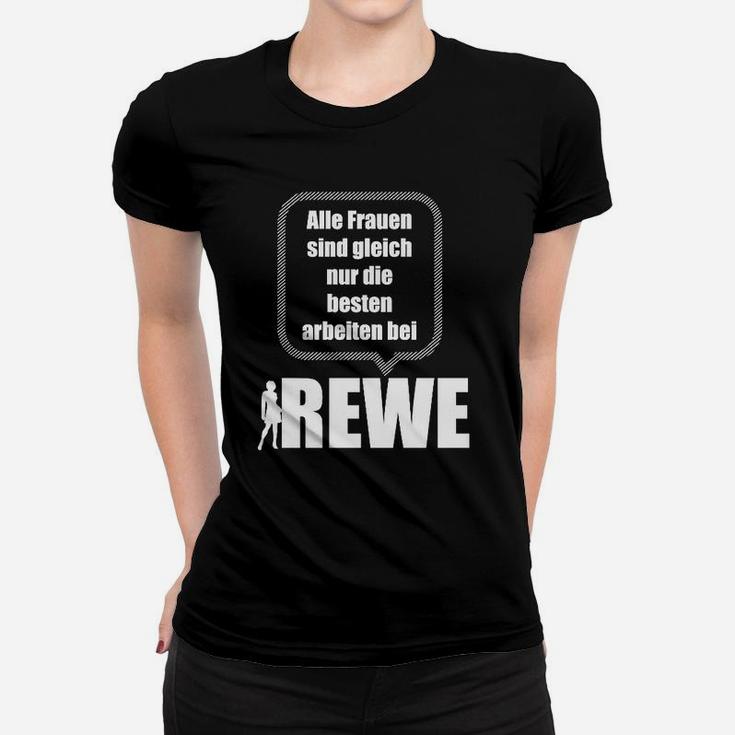 Die Besten Frauen Arbeiten Bei Rewe Frauen T-Shirt