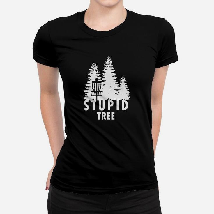 Disc Golf Stupid Tree T-shirt Funny Frolf Tee Ladies Tee