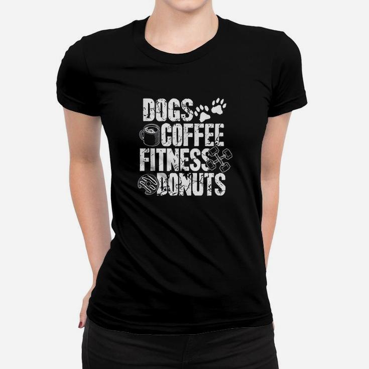 Dogs Coffee Fitness Donuts Gym Foodie Workout Fitness Ladies Tee