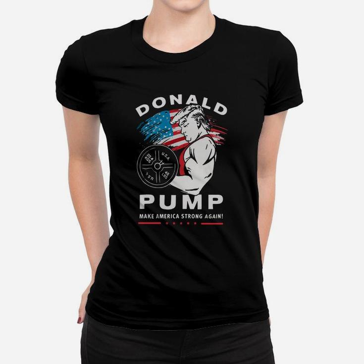 Donald Pump Make America Strong Again Ladies Tee