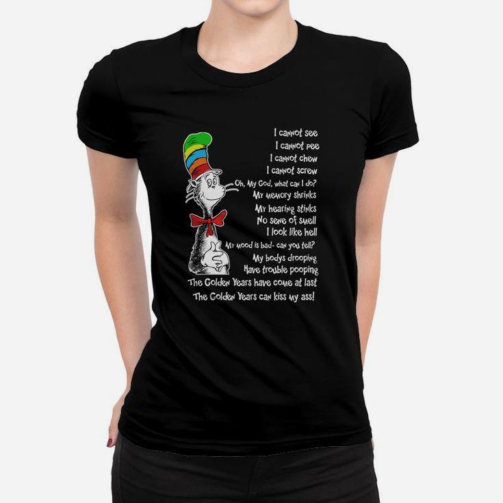 Dr Seuss Parody On Aging The Golden Years Tshirt Women T-shirt