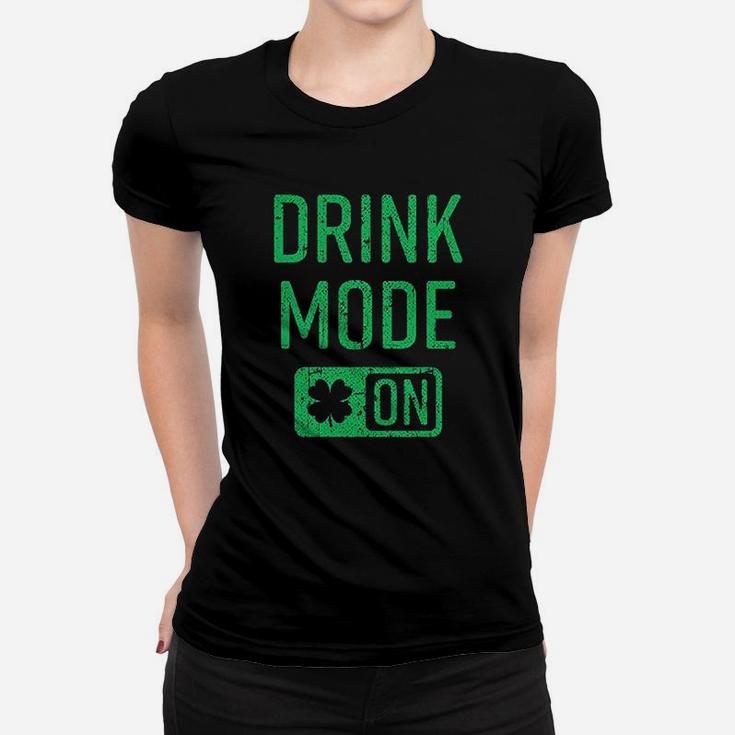 Drink Mode On Tanktop Funny Cool Saint Patricks Day Women T-shirt