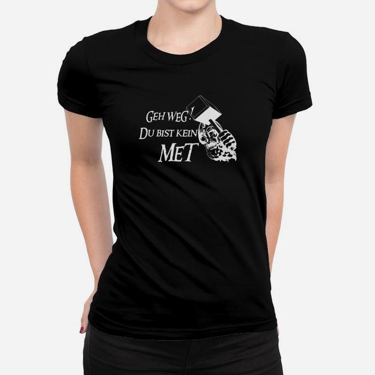 Du Bist Kein Met 2 Auflage Frauen T-Shirt