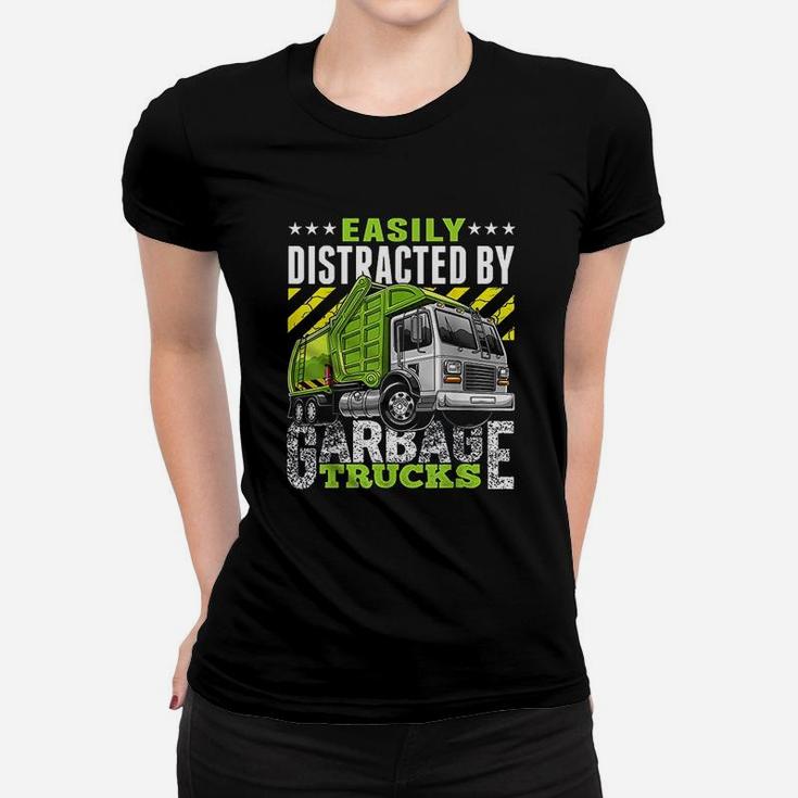 Easily Distracted By Garbage Trucks Funny Gift Women T-shirt