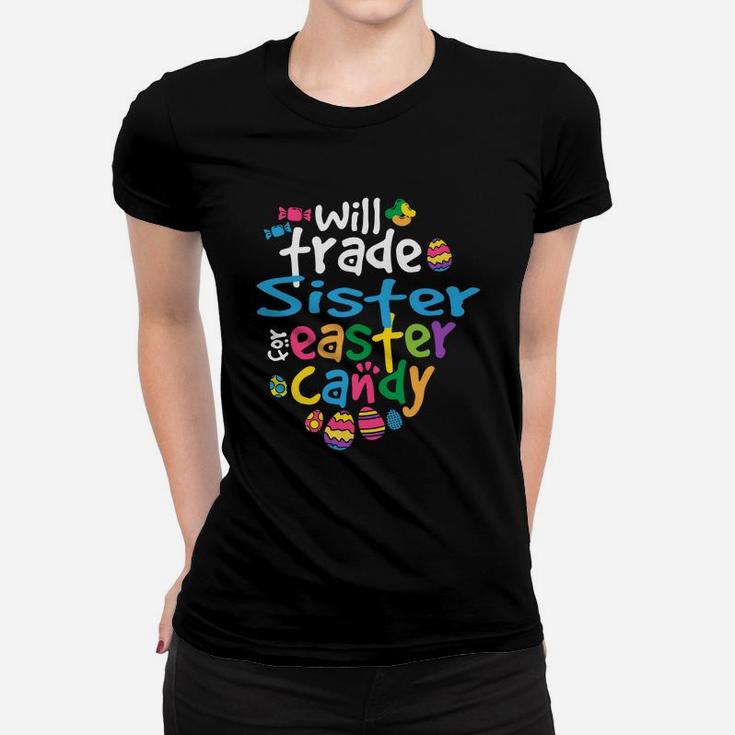 Easter Girl Will Trade Sister For Candy Cute Funny Ladies Tee