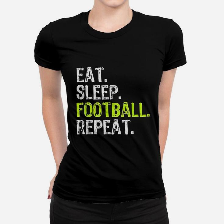 Eat Sleep Football Repeat Player Cool Gift Women T-shirt