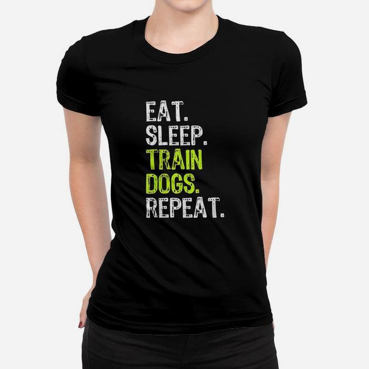Eat Sleep Train Dogs Trainer Gift T-Shirt