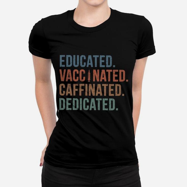 Educated Vaccinated Caffeinated Dedicated Ladies Tee