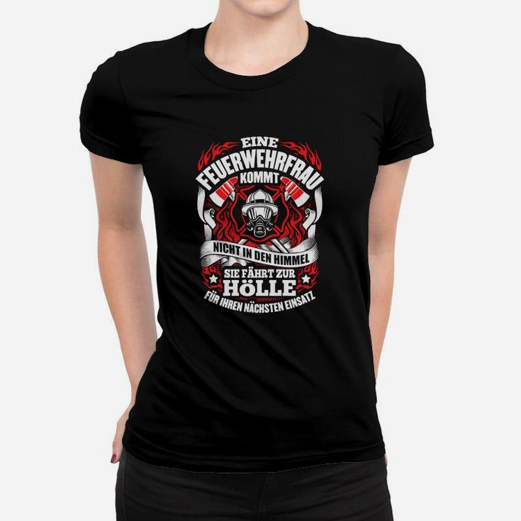 Ein Feuerwehrfrau Fährt Zur Hölle Frauen T-Shirt