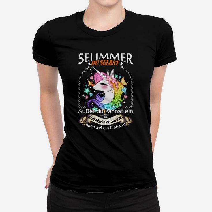 Einhorn Spruch Frauen Tshirt Schwarz, Sei Immer Du Selbst Motiv