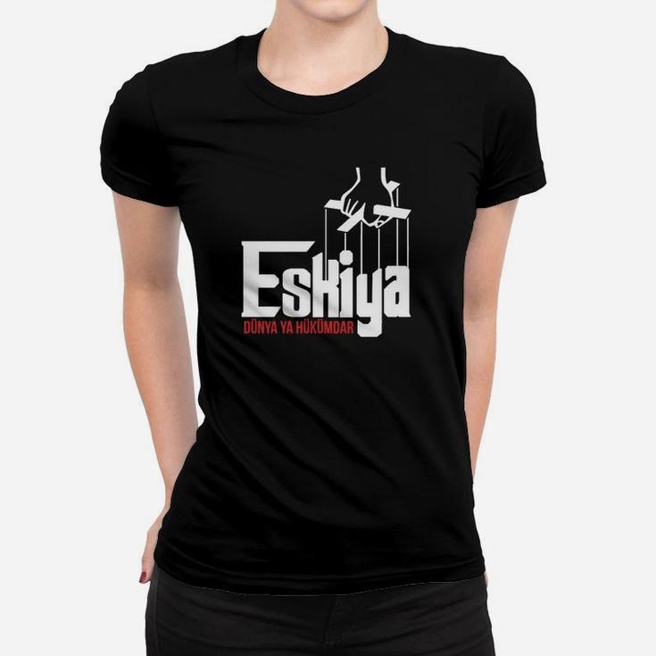 Eskiya Dünnya Ya Hübümdar Frauen T-Shirt