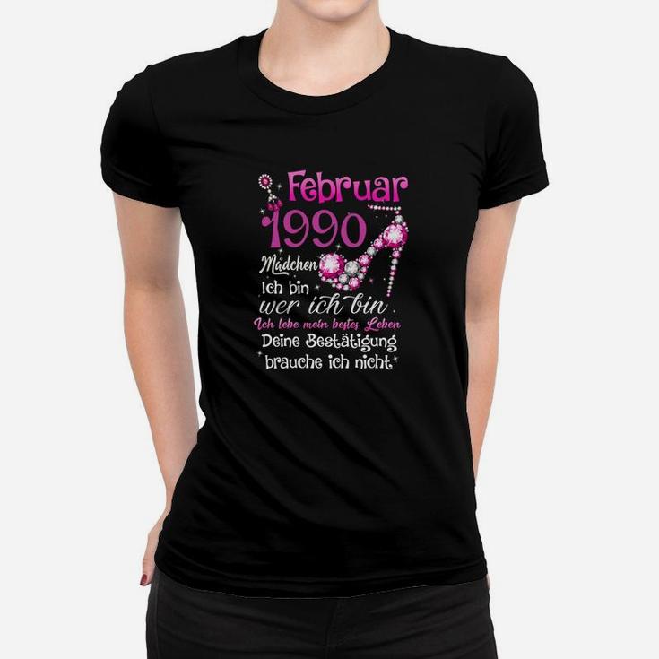 Februar 1990 Mädchen Deine Bestätigung Brauche Ich Nicht Tee Frauen T-Shirt