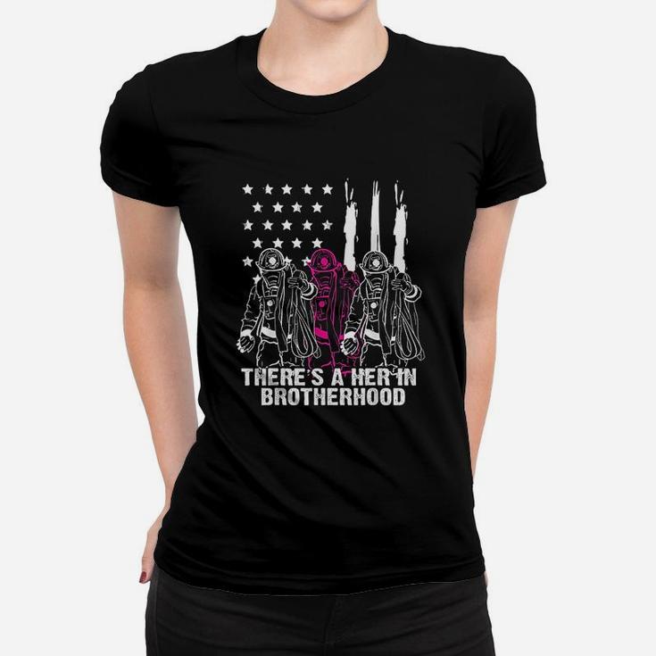 Firefighter There Is A Her In Brotherhood Ladies Tee