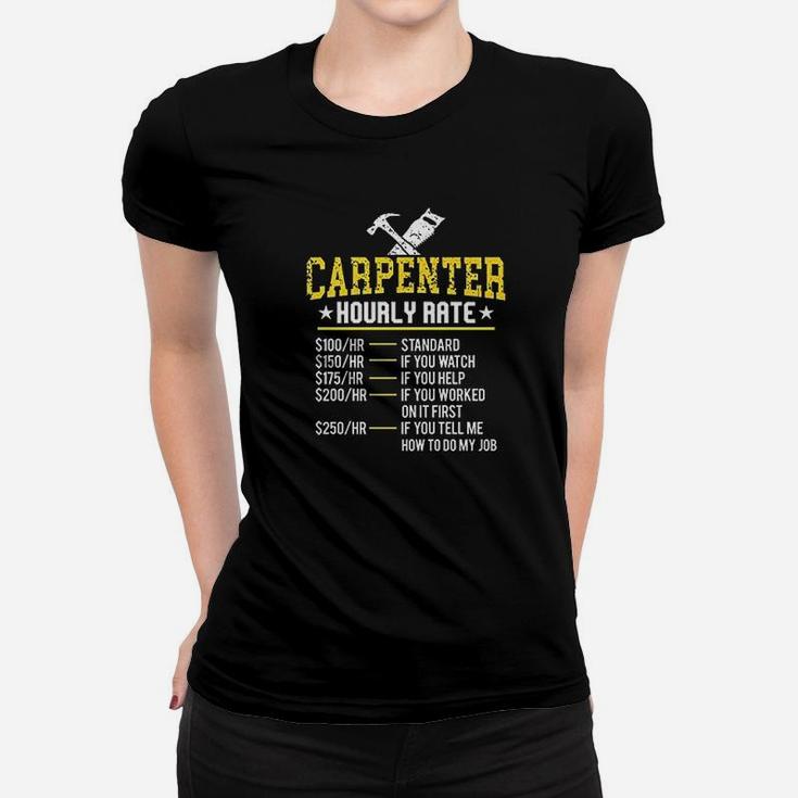 Funny Carpenter Hourly Rate Woodworker Union Labor Rate Ladies Tee