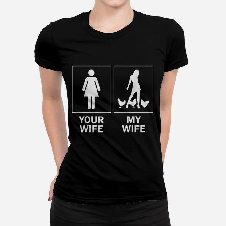 Funny Chicken For Men Your Wife My Wife Chicken Women T-shirt