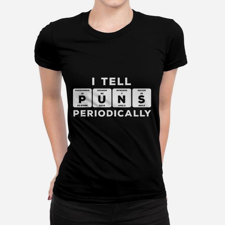 Funny Periodic Table I Tell Puns Periodically Ladies Tee