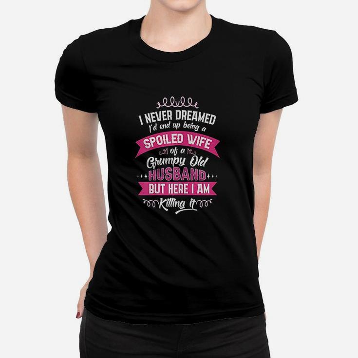 Funny Spoiled Wife Of Grumpy Old Husband Gift From Spouse Ladies Tee