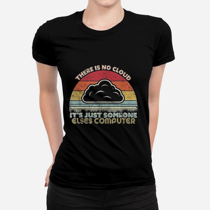 Funny Tech Retro Style There Is No Cloud Computer Ladies Tee