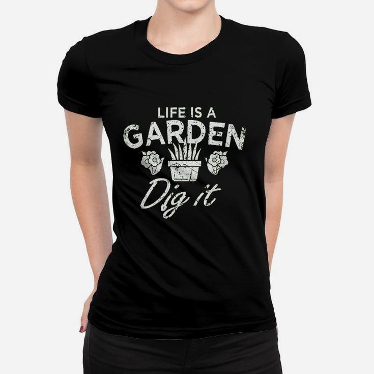 Funny Vintage Style Gardening Life Is A Garden Dig It Ladies Tee