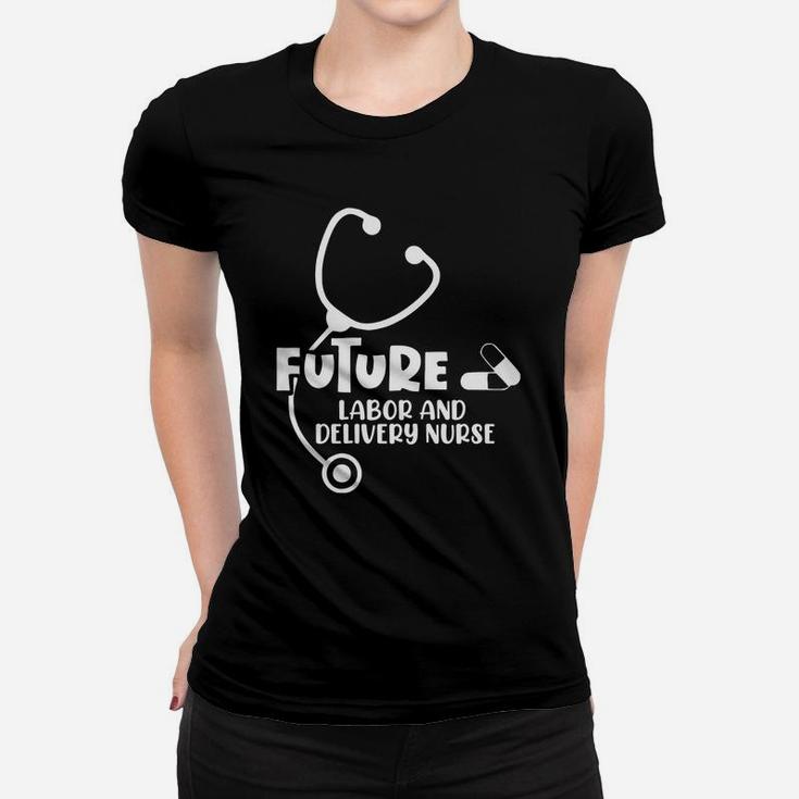 Future Labor And Delivery Nurse Proud Nursing Job Title 2022 Women T-shirt