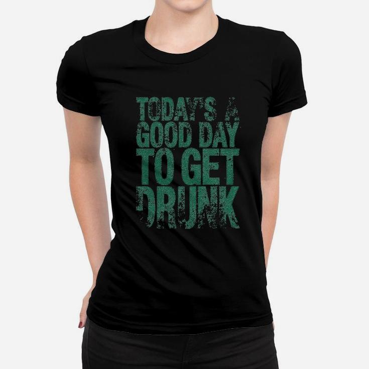 Good Day To Get Drunk Funny Drinking Saint St Patricks Day Ladies Tee