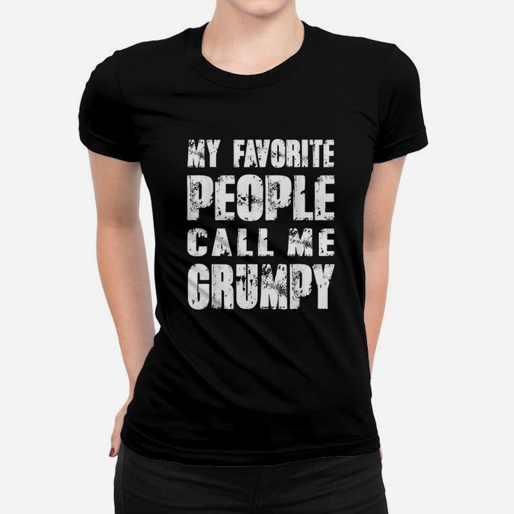 Grandpa Gifts Dad Gifts My Favorite People Call Me Grumpy Women T-shirt