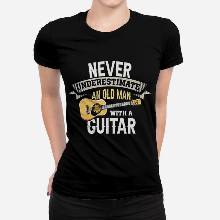 Guitar Never Underestimate An Old Man With A Guitar Ladies Tee