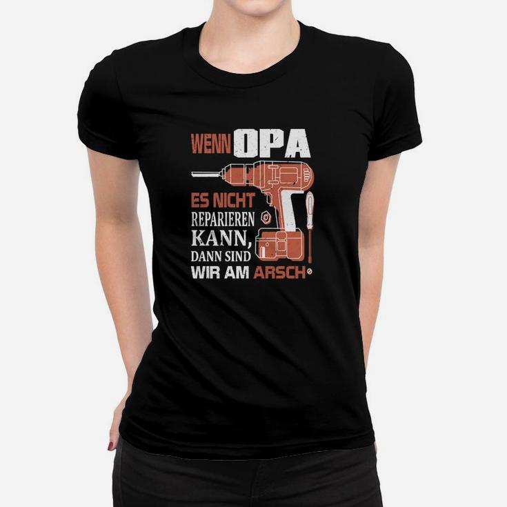 Handwerker Opa Frauen Tshirt: Wenn Opa es nicht reparieren kann