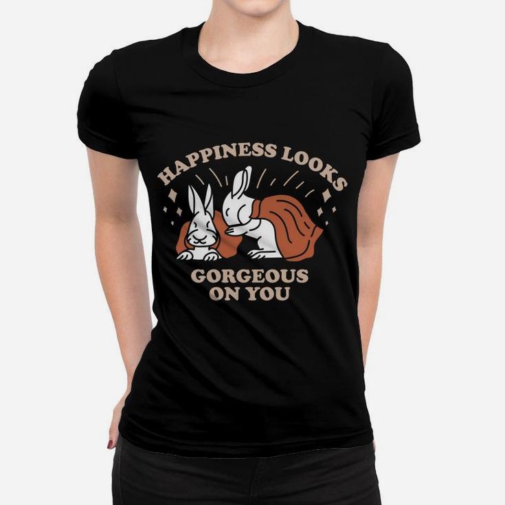Happiness Looks Gorgeous On You Love Rabbit Couple Women T-shirt